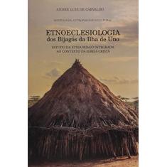 Imagem de Etnoeclesiologia Dos Bijagós da Ilha De Uno - Carvalho,andré Luiz De - 9788541111065