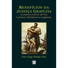 Imagem de Benefícios da Justiça Gratuita - Tannus Neto, José Jorge - 9788589919746