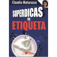 Imagem de Superdicas de Etiqueta - Matarazzo, Claudia - 9788502095687