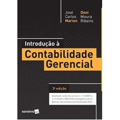 Imagem de Introdução À Contabilidade Gerencial - 3ª Ed. 2017 - Ribeiro, Osni Moura - 9788547220877