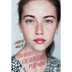 Imagem de Quando Escolheram Por Mim - Lauren Miller - 9788593903007