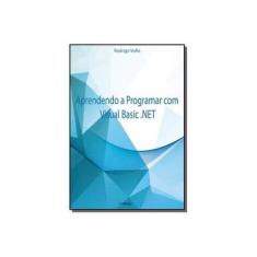 Imagem de Aprendendo a Programar com Visual Basic .NET - Rodrigo Vollo Antonio Rodrigues - 9788592122102