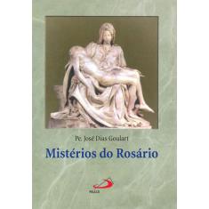 Imagem de Mistérios do Rosário - Pe. José Dias Goulart - 9788534912440