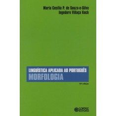 Imagem de Linguistica Aplicada Ao Portugues - Morfologia - 18ª Ed. 2011 - Souza E Silva, Maria Cecilia P - 9788524916830