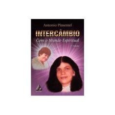 Imagem de Intercâmbio Com o Mundo Espiritual - Pimentel, Antonio - 9788568582015
