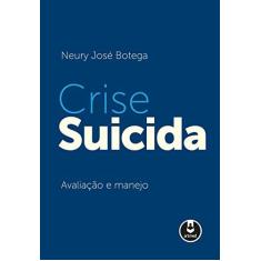 Imagem de Crise Suicida - Botega, Neury José - 9788582712375