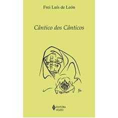 Imagem de Cântico Dos Cânticos - Série Clássicos da Espiritualidade - Nova Ortografia - Leon, Fray Luis De - 9788532645364