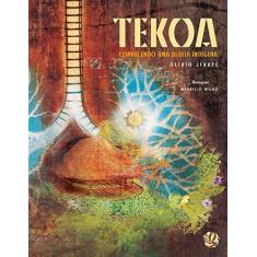 Imagem de Tekoa: Conhecendo Uma Aldeia Indígena - Olívio Jekupê - 9788526015418