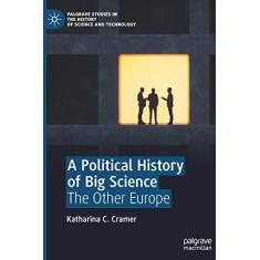 Imagem de A Political History of Big Science: The Other Europe