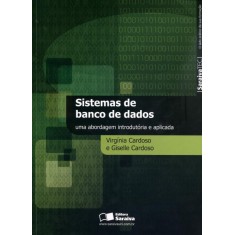 Imagem de Sistemas de Banco de Dados - Col. Saraiva Tec - Cardoso, Virgínia; Cardoso, Giselle - 9788502162822