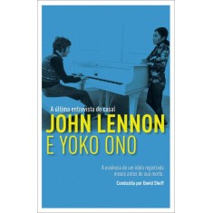 Imagem de A Última Entrevista do Casal John Lennon e Yoko Ono - Sheff, David - 9788520926376