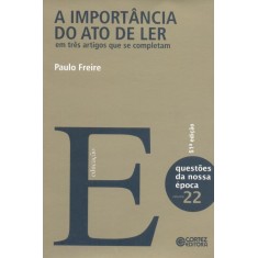 Imagem de A Importância do Ato de Ler - Col. Questões D - Freire, Paulo - 9788524916465