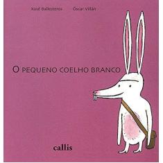 Imagem de O Pequeno Coelho Branco - 2ª Ed. - Ballesteros, Xosé - 9788574163932