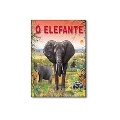 Imagem de O Elefante - Col. Animais da Selva - Editora Impala - 9788573825725