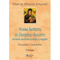 Imagem de Nossa Senhora do Perpétuo Socorro - Invocada Nas Horas de Aflição e Angústia - Livro de Bolso - Elam De Almeida Pimentel - 9788532640550