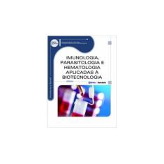 Imagem de Imunologia, Parasitologia e Hematologia Aplicadas à Biotecnologia - Marco Aurélio Da Silva Thompson - 9788536514284