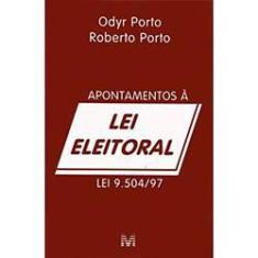 Imagem de Apontamentos a Lei Eleitoral - Lei 9504/97 - Porto, Odyr - 9788574200576