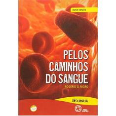 Imagem de Pelos Caminhos do Sangue - Col. Projeto Ciência - Conforme a Nova Ortografia - Nigro, G. Rogerio - 9788535712032
