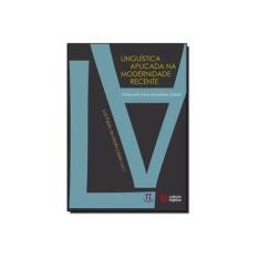 Imagem de Linguística Aplicada na Modernidade Recente - Festschriift Para Antonieta Celani - Lopes, Luiz Paulo Da Moita - 9788579340741