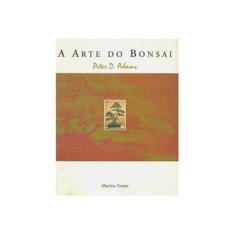 Imagem de Arte Do Bonsai, A - Valter Lellis Siqueira, Peter D. Adams - 9788533608627
