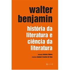 Imagem de História da Literatura e Ciência da Literatura - Walter Benjamin - 9788542104790