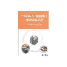 Imagem de Psicanalise, Trauma e Neurobiologia - Sebastião Abrão Salim - 9788588009233