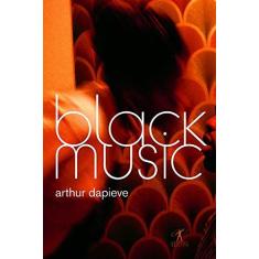 Imagem de Black Music - Dapieve, Arthur; Dapieve, Arthur - 9788573029208