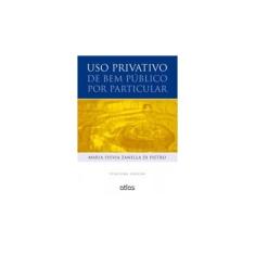 Imagem de Uso Privativo de Bem Público Por Particular - 3ª Ed. 2014 - Pietro, Maria Sylvia Zanella Di - 9788522488049