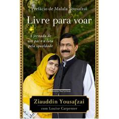 Imagem de Livre para voar: A jornada de um pai e a luta pela igualdade - Ziauddin Yousafzai - 9788535932003