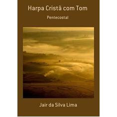Imagem de Harpa Cristã com Tom - Jair Da Silva Lima - 9788554176211