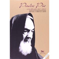 Imagem de Padre Pio. Crucificado por Amor - Capa Comum - 9788515019021