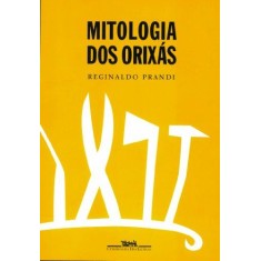 Mitologia dos Orixas - Prandi, Reginaldo - 9788535900644