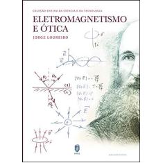 Imagem de Eletromagnetismo E Ótica - Jorge Loureiro - 9789898481665