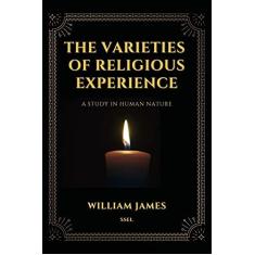 Imagem de The Varieties of Religious Experience, a Study in Human Nature (Annotated): Easy-to-read Layout