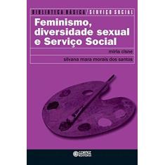 Imagem de Feminismo, Diversidade Sexual e Serviço Social - Silvana Mara De Morais Dos Santos - 9788524926389