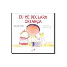 Imagem de Eu Me Declaro Criança - Capa Comum - 9788534937238