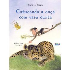 Imagem de Cutucando a Onça com Vara Curta - Francisco Pipio - 9788524924934