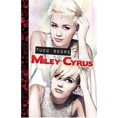 Imagem de Tudo Sobre Miley Cyrus - Vários Autores - 9788522031252