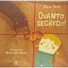 Imagem de Quanto Segredo! - Celso Sisto - 9788535635836