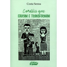 Imagem de Cordéis Que Educam e Transformam - Nova Ortografia - Senna, Costa - 9788526016798