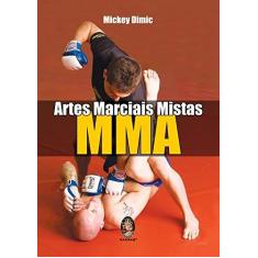 Imagem de Artes Marciais Mistas - Os Segredos do Mma - Dimic, Mickey - 9788537007082