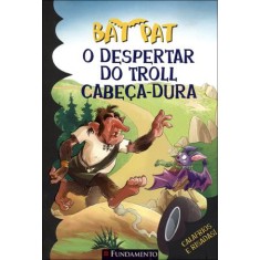Imagem de Bat Pat - o Despertar do Trol Cabeça-dura - Pavanello, Roberto - 9788539500277