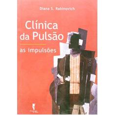 Imagem de Clínica da Pulsão - As Impulsões - Rabinovich, Diana - 9788585717773