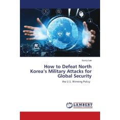 Imagem de How To Defeat North Koreas Military Attacks For Global Sec