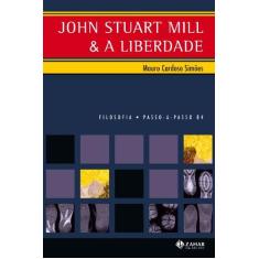 Imagem de John Stuart Mill & A Liberdade - Simões, Mauro Cardoso - 9788537800881