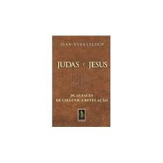 Imagem de Judas e Jesus - Duas Faces de uma Única Revelação - Leloup, Jean-yves - 9788532634634