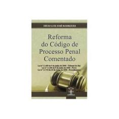 Imagem de Reforma do Código de Processo Penal Comentado - Rodrigues, Decio Luiz Jose - 9788599202265