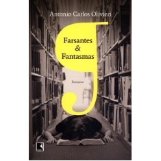Imagem de Farsantes & Fantasmas - Olivieri, Antonio Carlos - 9788501096005