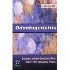 Imagem de Odontogeriatria -Imperativo No Ensino Odontologico - Edson Tin - 9788575160015