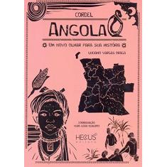 Imagem de Angola - Um Novo Olhar Para Sua História - Col. África-Uma Viagem Através do Cordel - Braga, Luciano Vargas - 9788567281025